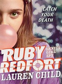 Ruby Redfort. 1, Ruby Redfort Catch Your Death