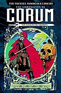 The Michael Moorcock Library: The Chronicles of Corum Volume 1 - The Knight of Swords (Hardcover)