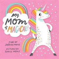 My Mom Is Magical! (a Hello!lucky Book) (Board Books)
