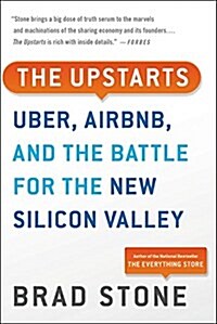 The Upstarts: Uber, Airbnb, and the Battle for the New Silicon Valley (Paperback)