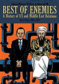 Best of Enemies: A History of US and Middle East Relations : Part Three: 1984-2013 (Hardcover)