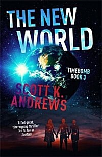 The New World : The TimeBomb Trilogy 3 (Paperback)