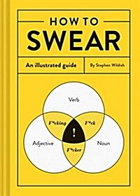 [중고] How to Swear: An Illustrated Guide (Dictionary for Swear Words, Funny Gift, Book about Cursing) (Hardcover)