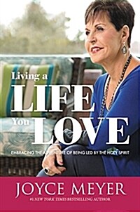 [중고] Living a Life You Love: Embracing the Adventure of Being Led by the Holy Spirit (Hardcover)