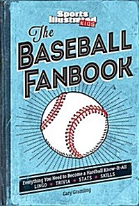 The Baseball Fanbook: Everything You Need to Know to Become a Hardball Know-It-All (Hardcover)