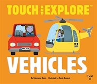 Touch and Explore: Vehicles (Hardcover)
