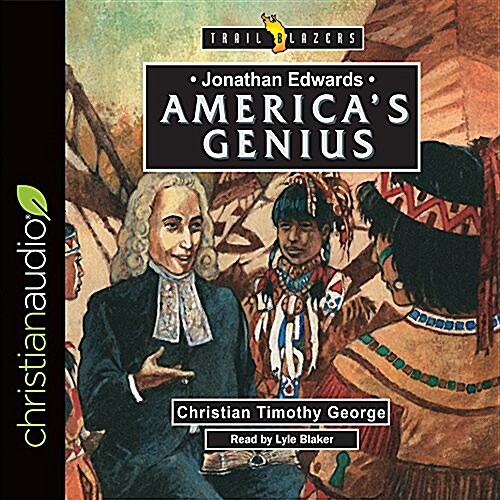 Jonathan Edwards: Americas Genius (Audio CD)