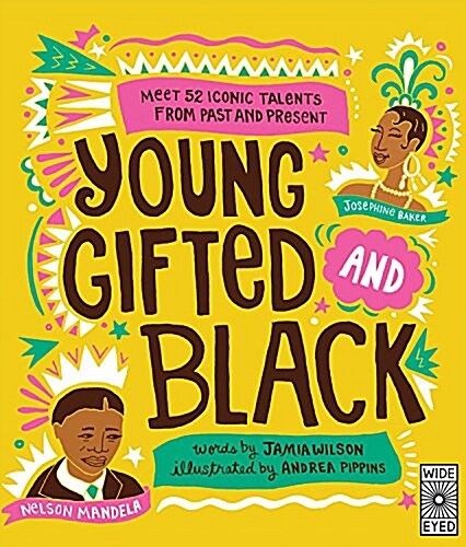 Young, Gifted and Black : Meet 52 Black Heroes from Past and Present (Hardcover)