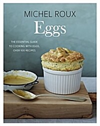 Eggs : The essential guide to cooking with eggs, over 120 recipes (Hardcover, Reissue)