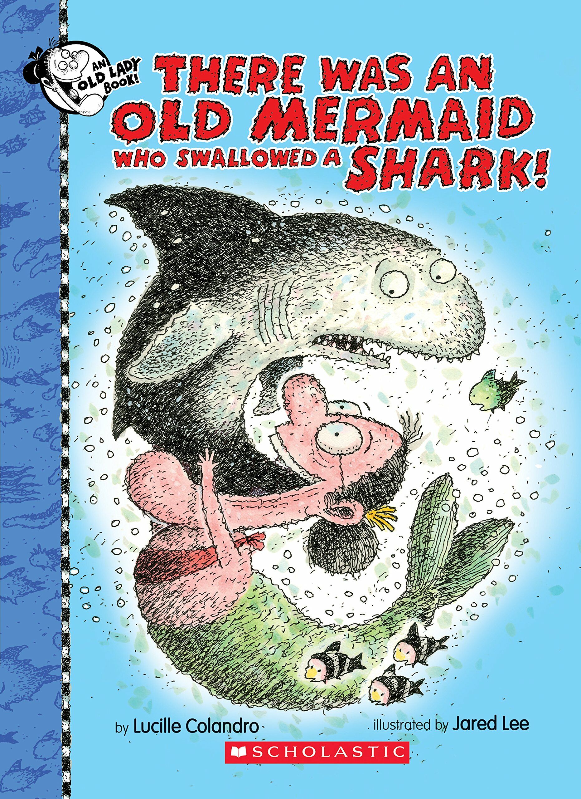 There Was an Old Mermaid Who Swallowed a Shark! (Hardcover)
