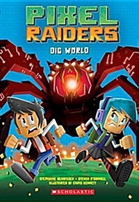 Dig World (Pixel Raiders #1), Volume 1 (Paperback)