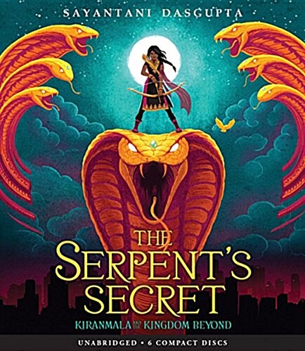 The Serpents Secret (Kiranmala and the Kingdom Beyond #1): Volume 1 (Audio CD)