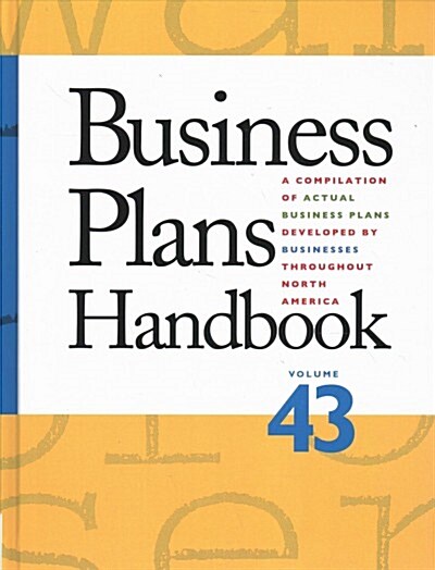 Business Plans Handbook: A Compilation of Business Plans Developed by Individuals Throughout North America (Hardcover, 43)