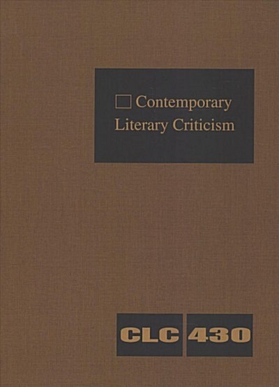 Contemporary Literary Criticism: Criticism of the Works of Todays Novelists, Poets, Playwrights, Short Story Writers, Scriptwriters, and Other Creati (Hardcover)