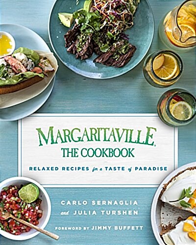 Margaritaville: The Cookbook: Relaxed Recipes for a Taste of Paradise (Hardcover)