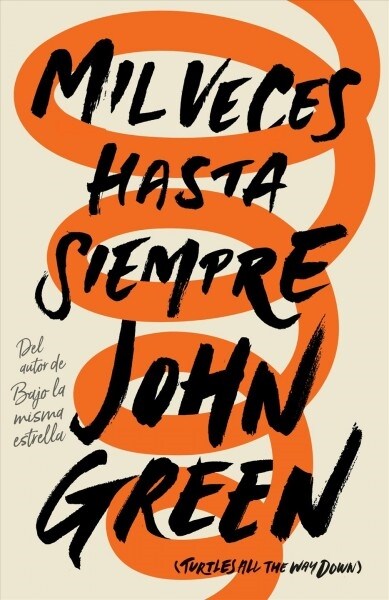 Mil Veces Hasta Siempre: Spanish-Language Edition of Turtles All the Way Down (Paperback)