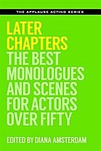 Later Chapters: The Best Monologues and Scenes for Actors Over Fifty (Paperback)