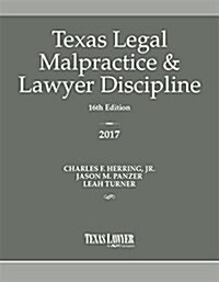 Texas Legal Malpractice & Lawyer Discipline 2017 (Paperback)