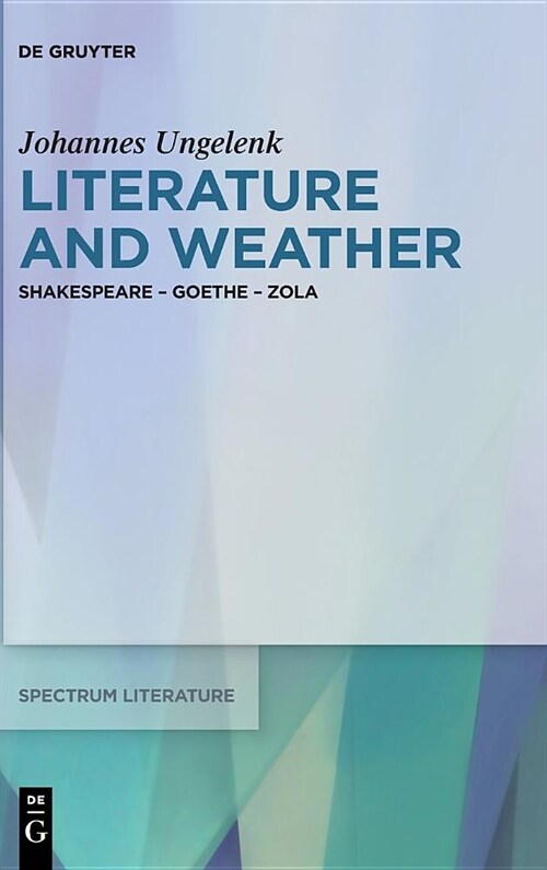 Literature and Weather: Shakespeare - Goethe - Zola (Hardcover)