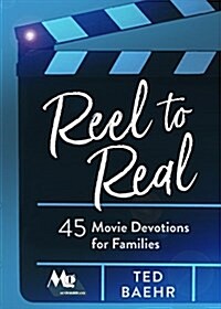 Reel to Real: 45 Movie Devotions for Families (Paperback)