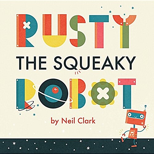 Rusty the Squeaky Robot (Hardcover)