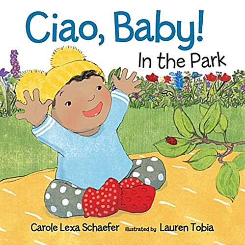 Ciao, Baby! in the Park (Board Books)