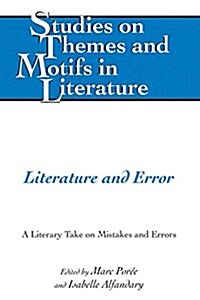 Literature and Error: A Literary Take on Mistakes and Errors (Hardcover)