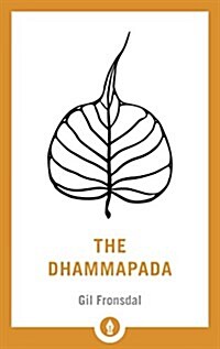 The Dhammapada: A Translation of the Buddhist Classic with Annotations (Paperback)