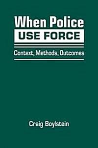 When Police Use Force (Hardcover)