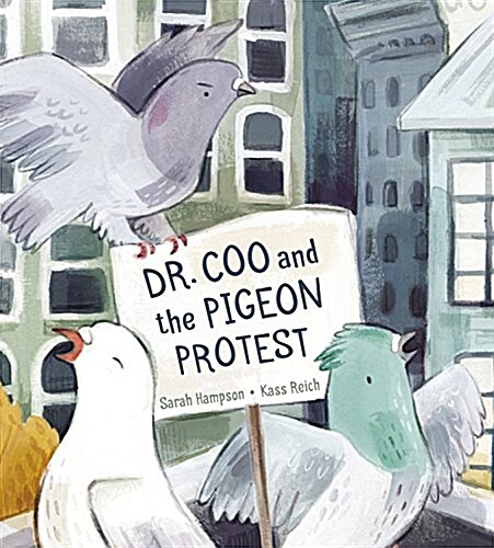 Dr. Coo and the Pigeon Protest (Hardcover)