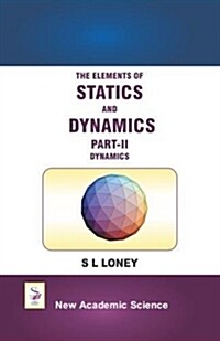 The Elements of Statics and Dynamics Part-ii Dynamics (Hardcover)