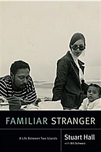 Familiar Stranger: A Life Between Two Islands (Paperback)