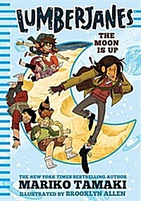 Lumberjanes: The Moon Is Up (Hardcover)