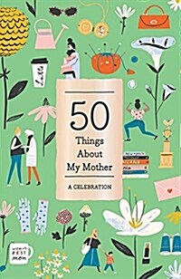 50 Things about My Mother (Fill-In Gift Book): A Celebration (Paperback)
