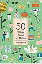 50 Things about My Mother (Fill-In Gift Book): A Celebration (Paperback) 표지