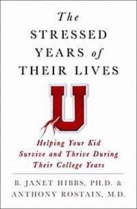 [중고] The Stressed Years of Their Lives: Helping Your Kid Survive and Thrive During Their College Years (Hardcover)
