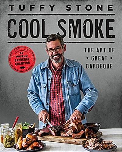 Cool Smoke: The Art of Great Barbecue (Hardcover)