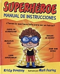 Superheroe manual de instrucciones / Superhero-Instruction Manual (Hardcover)