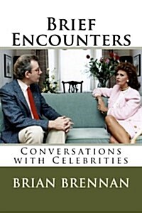Brief Encounters: Conversations with Celebrities (Paperback)
