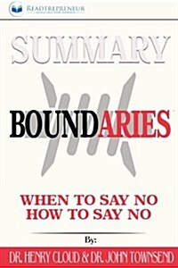 Summary: Boundaries: When to Say Yes, How to Say No (Paperback)