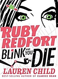 Ruby Redfort Blink and You Die (Hardcover)