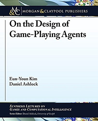 On the Design of Game-playing Agents (Paperback)