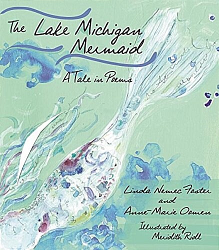 The Lake Michigan Mermaid: A Tale in Poems (Hardcover)