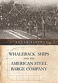 Whaleback Ships and the American Steel Barge Company (Hardcover)