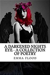 A Darkened Nights Eye - a Collection of Poetry (Paperback, Large Print)