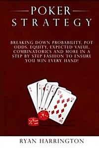 Poker Strategy: Optimizing Play Based on Stack Depth, Linear, Condensed and Polarized Ranges, Understanding Counter Strategies, Varian (Paperback)