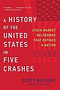 A History of the United States in Five Crashes: Stock Market Meltdowns That Defined a Nation (Paperback)