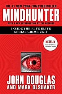 Mindhunter: Inside the FBIs Elite Serial Crime Unit (Paperback, Media Tie-In)