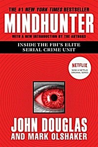 Mindhunter: Inside the FBIs Elite Serial Crime Unit (Paperback, Media Tie-In)