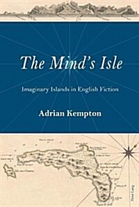 The Minds Isle : Imaginary Islands in English Fiction (Hardcover, New ed)